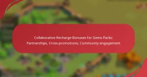 Collaborative Recharge Bonuses for Gems Packs: Partnerships, Cross-promotions, Community engagement
