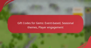 Gift Codes for Gems: Event-based, Seasonal themes, Player engagement