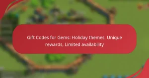 Gift Codes for Gems: Holiday themes, Unique rewards, Limited availability