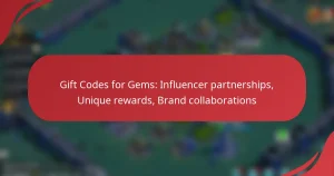 Gift Codes for Gems: Influencer partnerships, Unique rewards, Brand collaborations