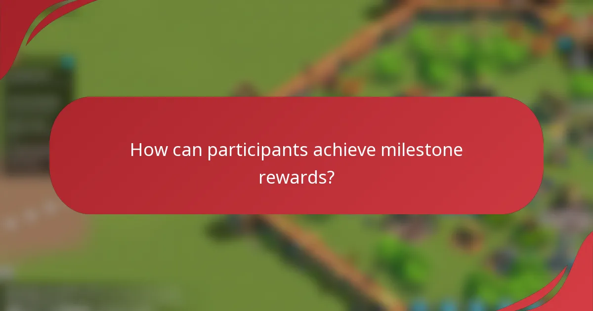How can participants achieve milestone rewards?