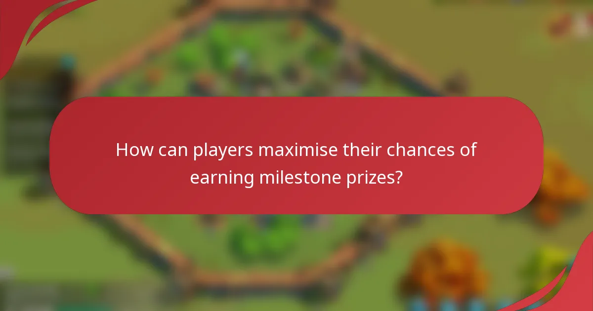 How can players maximise their chances of earning milestone prizes?