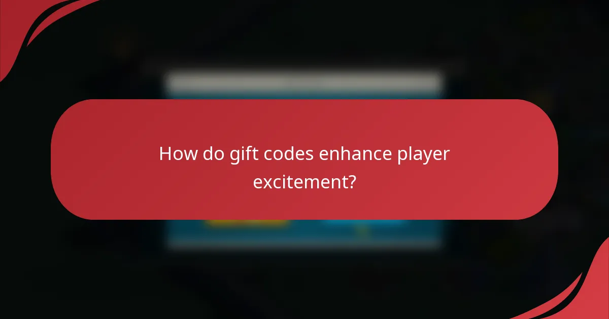 How do gift codes enhance player excitement?