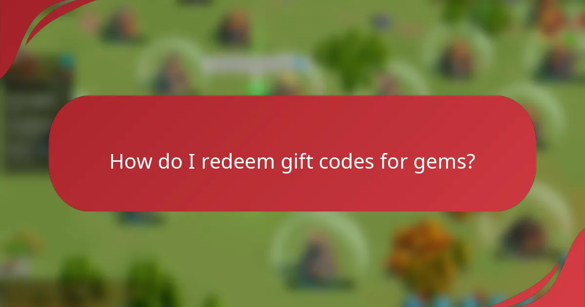 How do I redeem gift codes for gems?