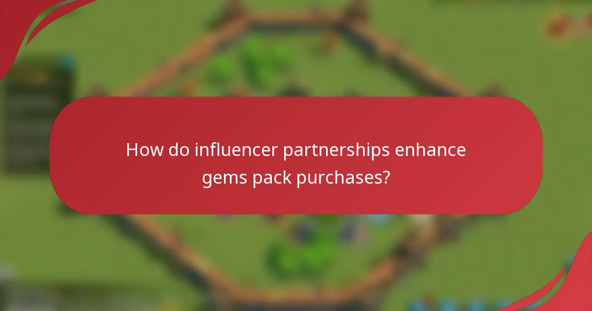 How do influencer partnerships enhance gems pack purchases?