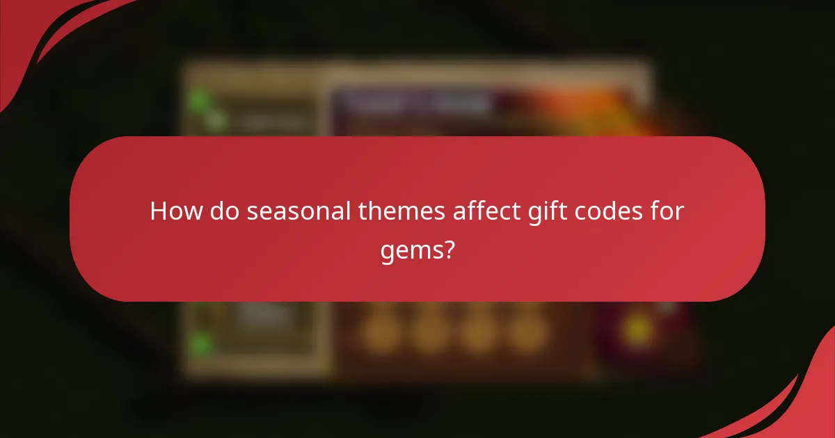 How do seasonal themes affect gift codes for gems?