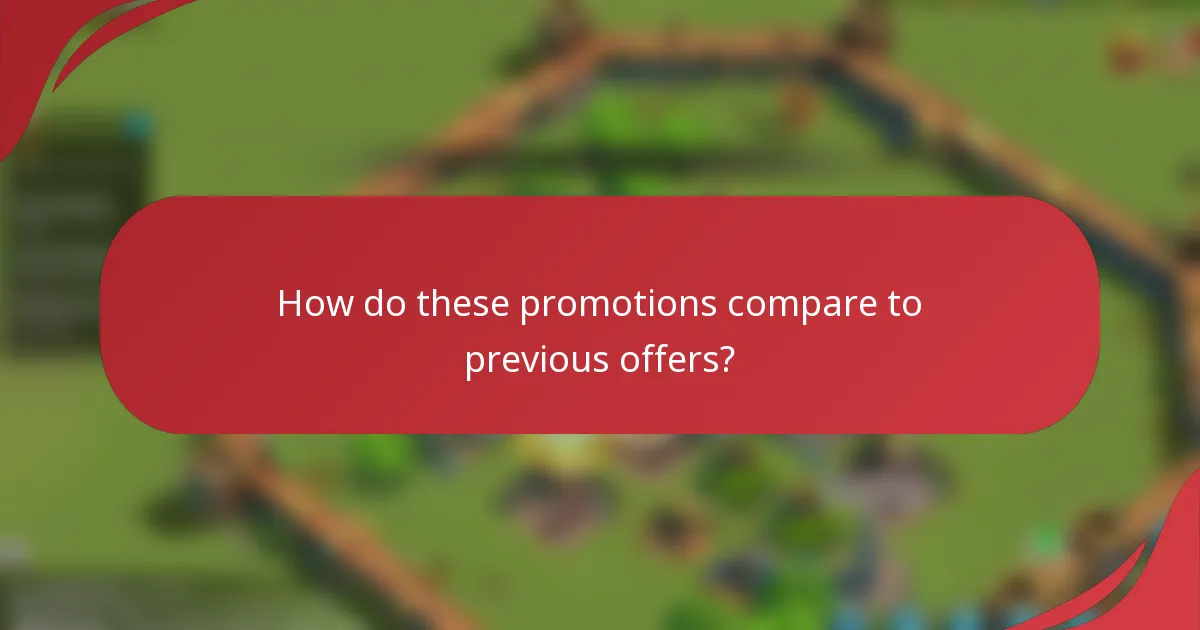 How do these promotions compare to previous offers?