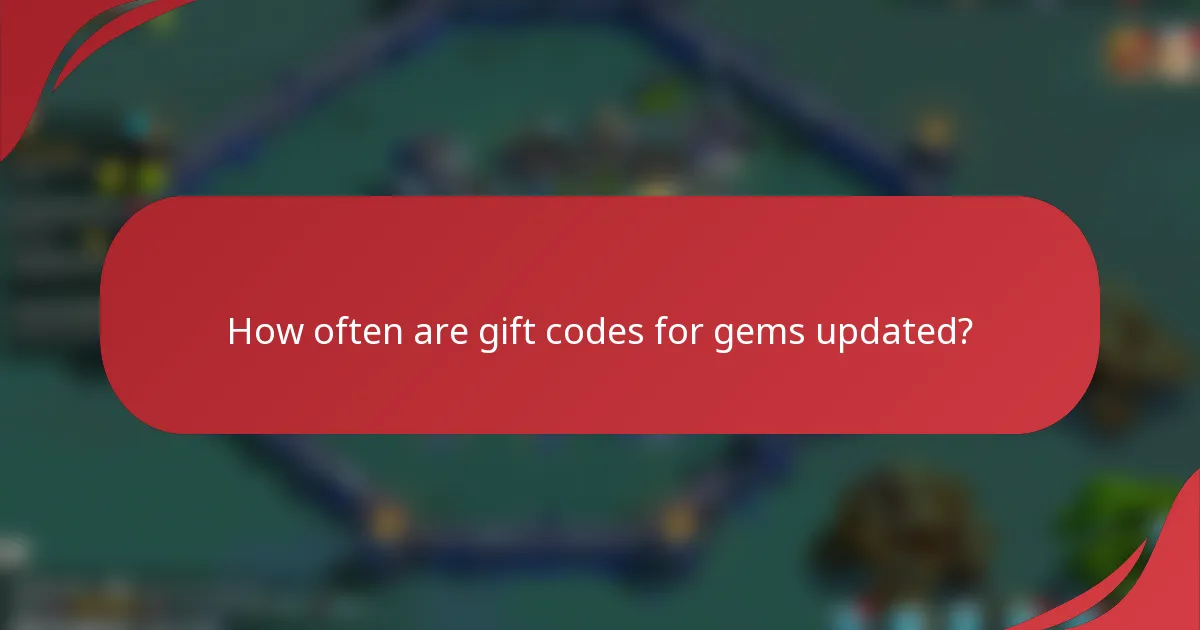 How often are gift codes for gems updated?