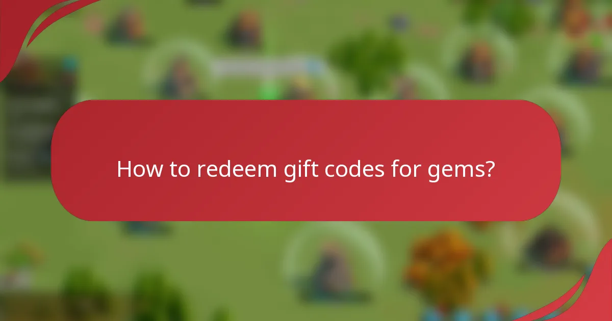 How to redeem gift codes for gems?