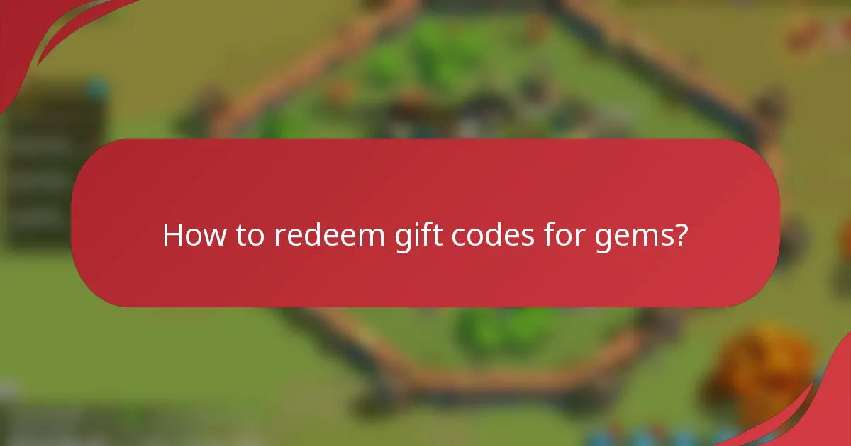How to redeem gift codes for gems?