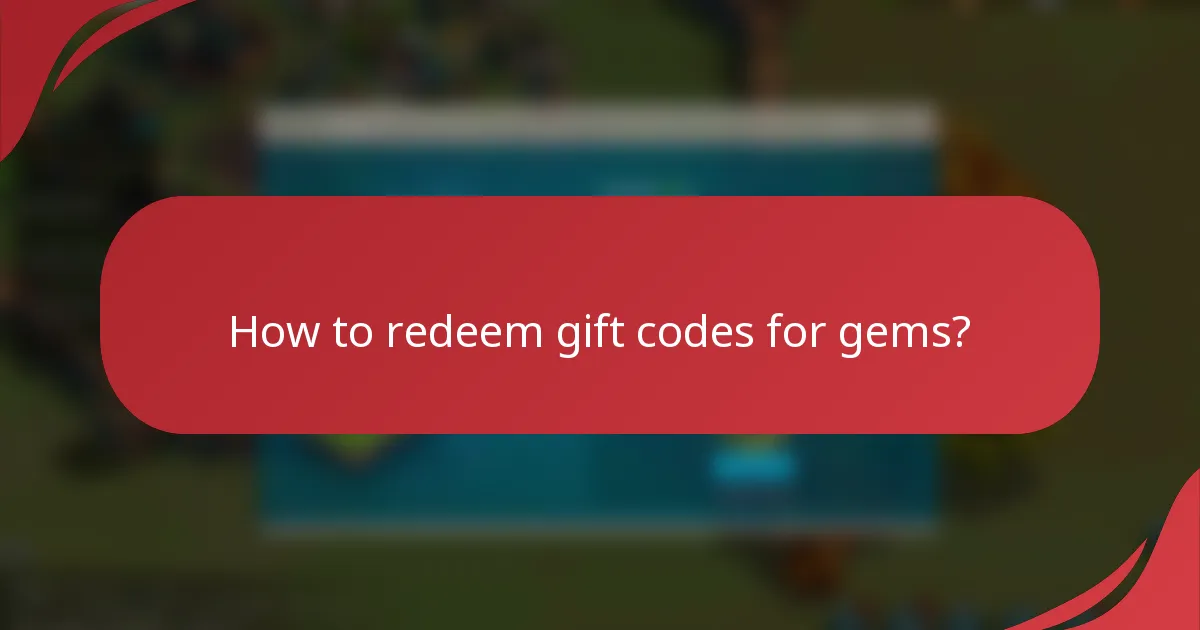How to redeem gift codes for gems?
