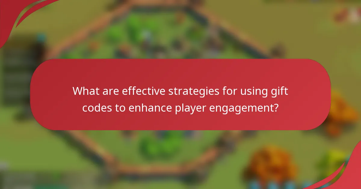 What are effective strategies for using gift codes to enhance player engagement?