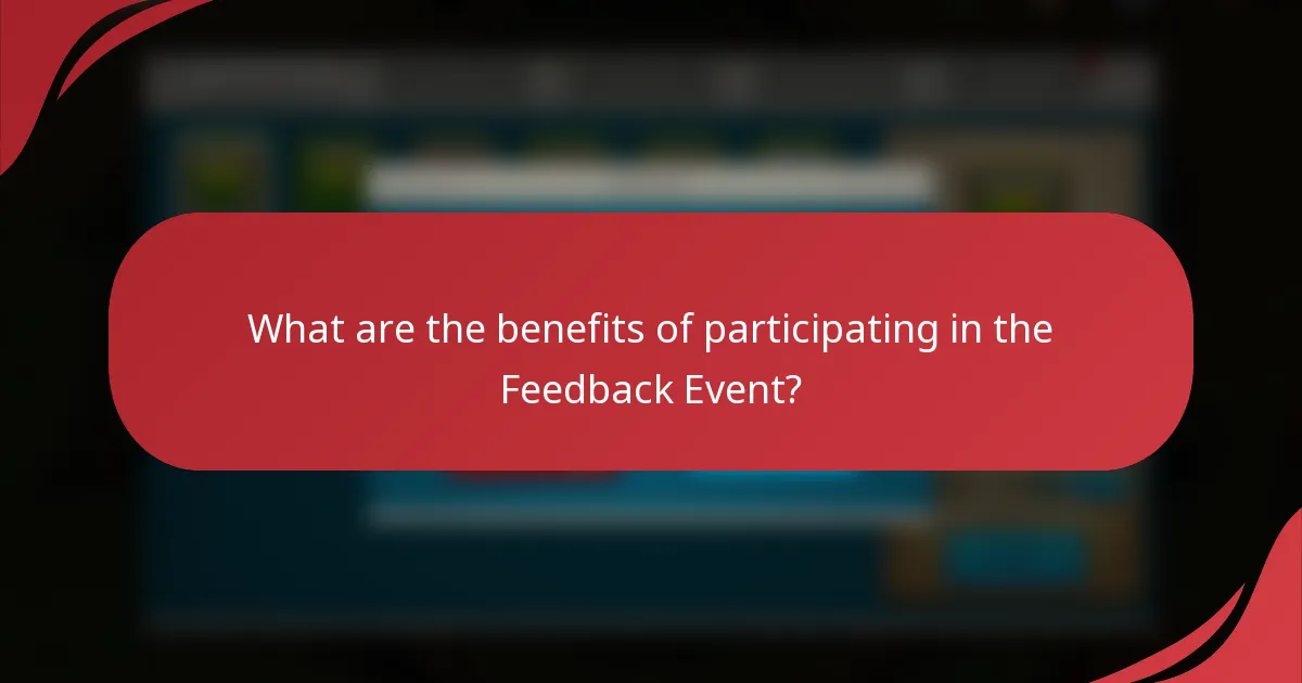 What are the benefits of participating in the Feedback Event?