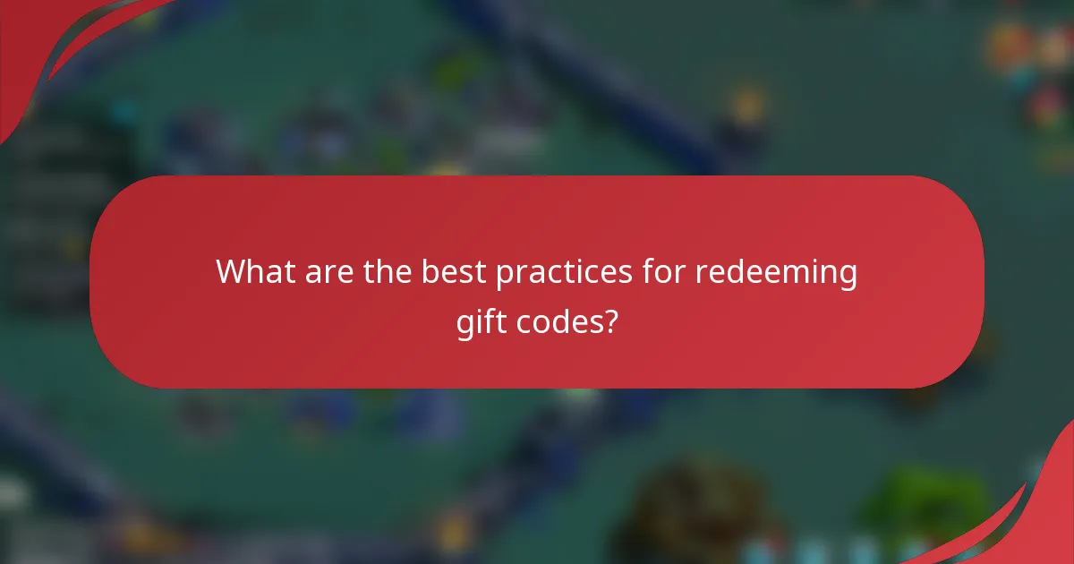 What are the best practices for redeeming gift codes?