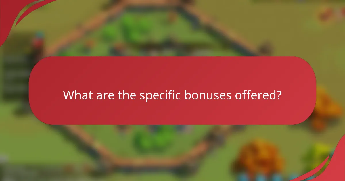 What are the specific bonuses offered?