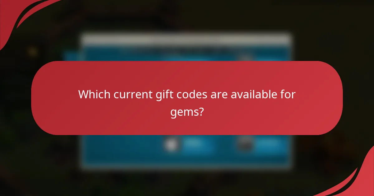 Which current gift codes are available for gems?