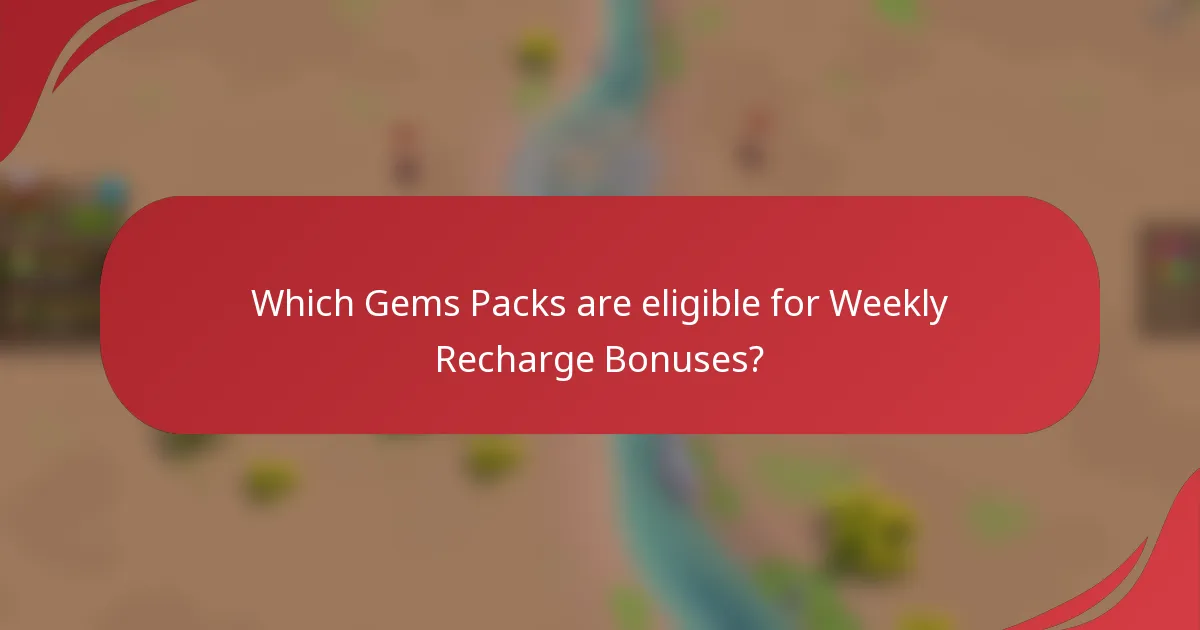 Which Gems Packs are eligible for Weekly Recharge Bonuses?