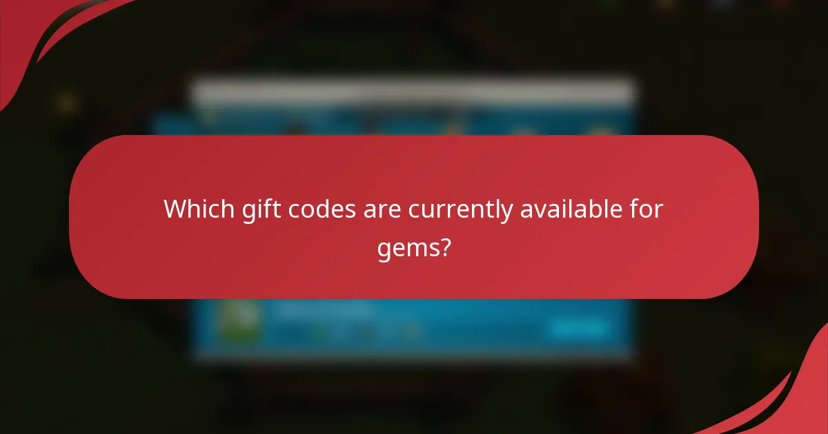 Which gift codes are currently available for gems?