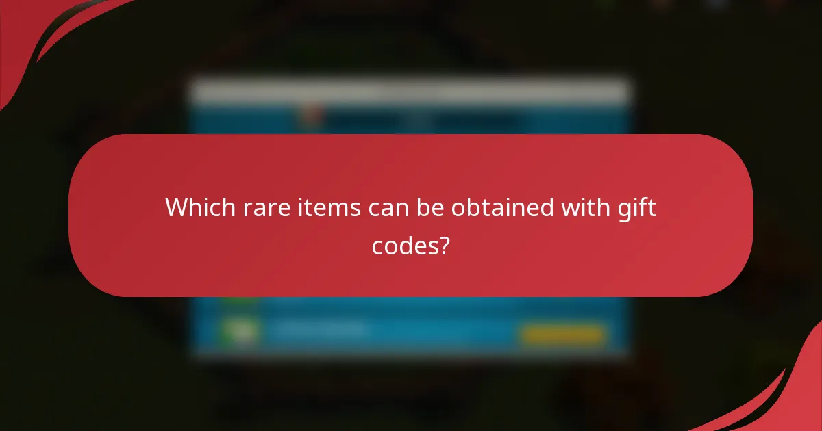 Which rare items can be obtained with gift codes?